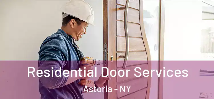Residential Door Services Astoria - NY