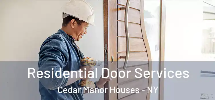  Residential Door Services Cedar Manor Houses - NY
