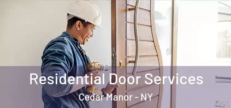 Residential Door Services Cedar Manor - NY