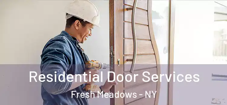 Residential Door Services Fresh Meadows - NY