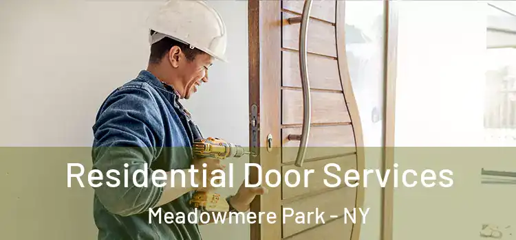 Residential Door Services Meadowmere Park - NY