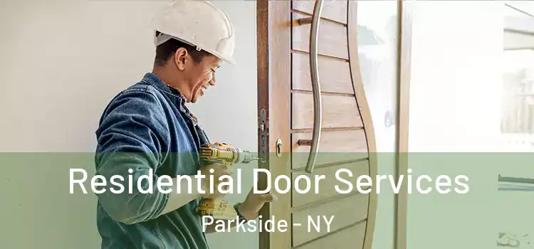  Residential Door Services Parkside - NY
