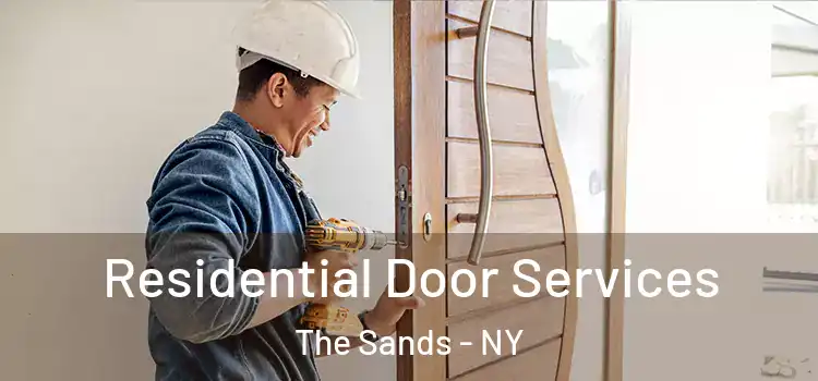 Residential Door Services The Sands - NY