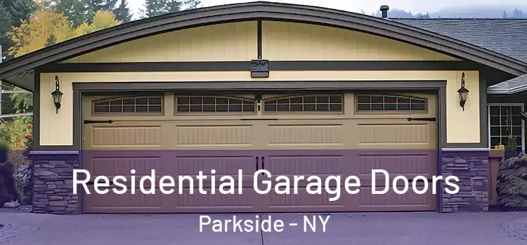  Residential Garage Doors Parkside - NY