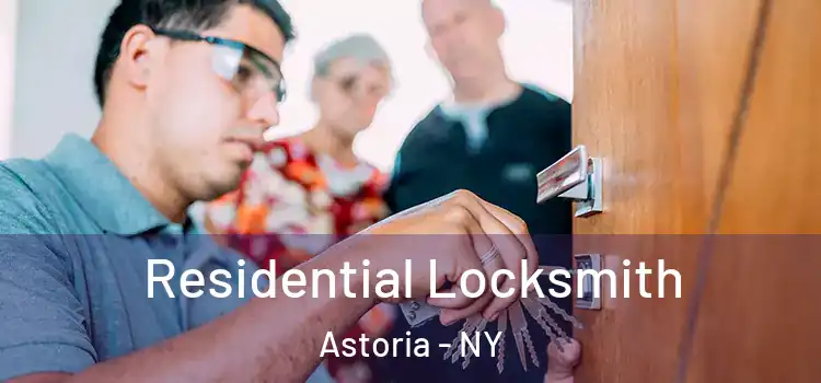 Residential Locksmith Astoria - NY