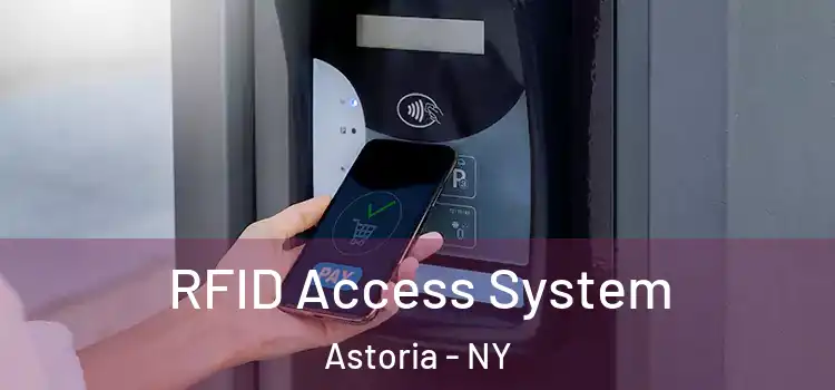  RFID Access System Astoria - NY