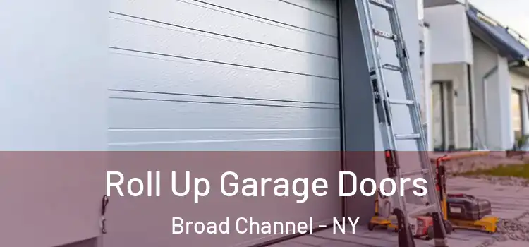  Roll Up Garage Doors Broad Channel - NY
