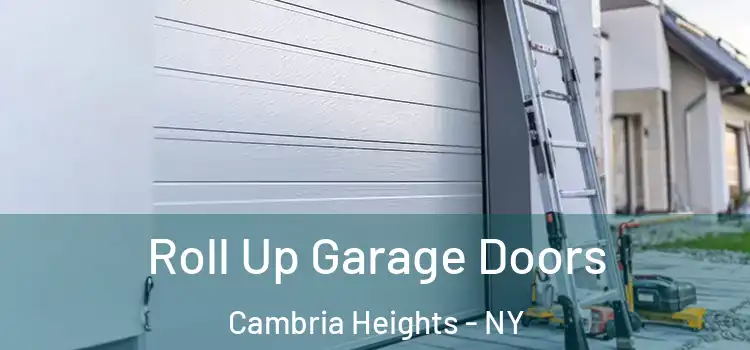  Roll Up Garage Doors Cambria Heights - NY