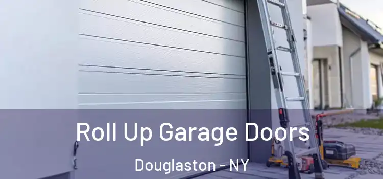  Roll Up Garage Doors Douglaston - NY