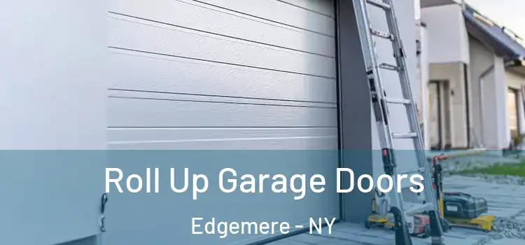  Roll Up Garage Doors Edgemere - NY
