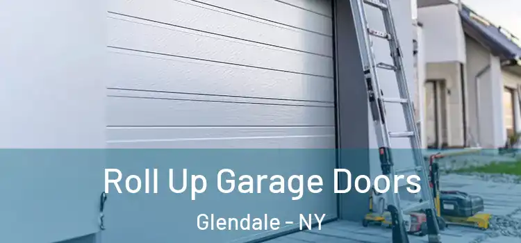  Roll Up Garage Doors Glendale - NY