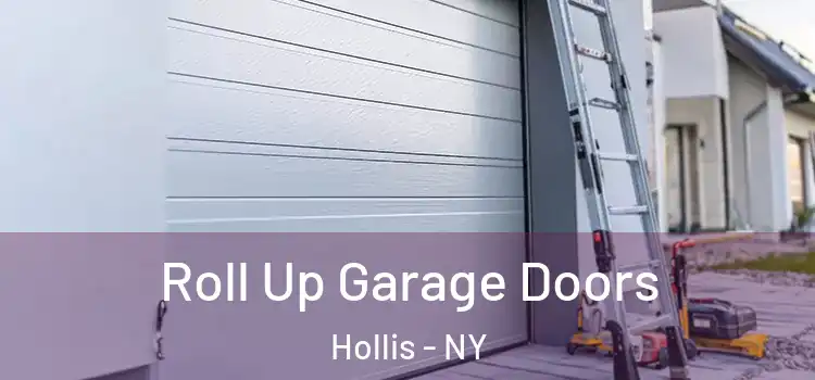  Roll Up Garage Doors Hollis - NY