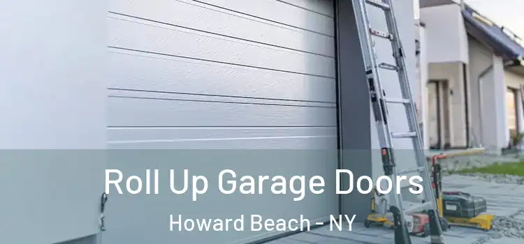  Roll Up Garage Doors Howard Beach - NY