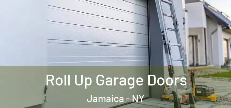  Roll Up Garage Doors Jamaica - NY