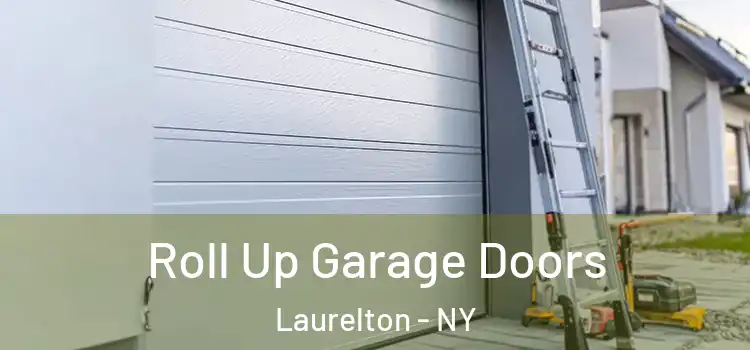  Roll Up Garage Doors Laurelton - NY