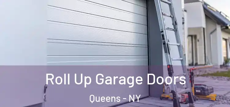  Roll Up Garage Doors Queens - NY