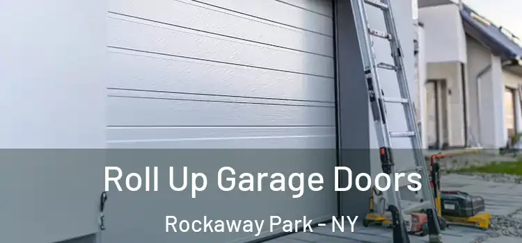 Roll Up Garage Doors Rockaway Park - NY
