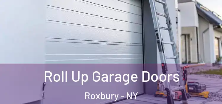  Roll Up Garage Doors Roxbury - NY