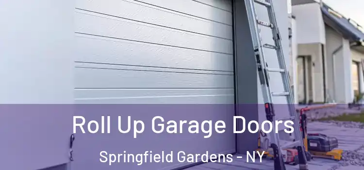  Roll Up Garage Doors Springfield Gardens - NY