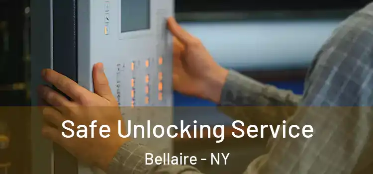  Safe Unlocking Service Bellaire - NY