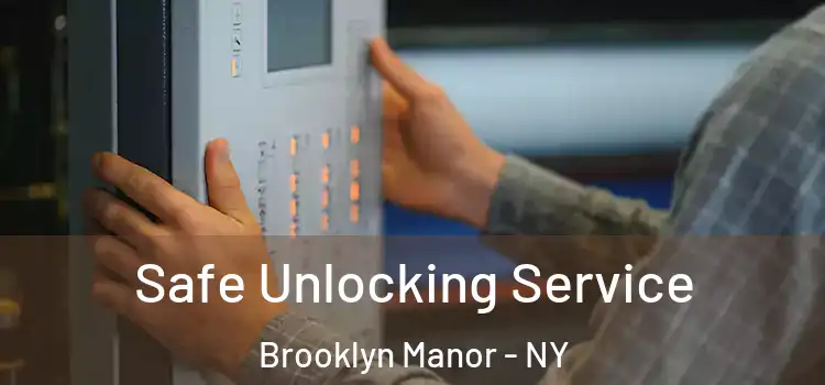 Safe Unlocking Service Brooklyn Manor - NY