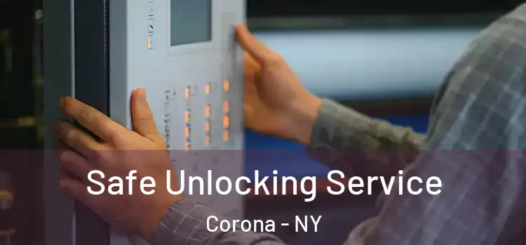 Safe Unlocking Service Corona - NY