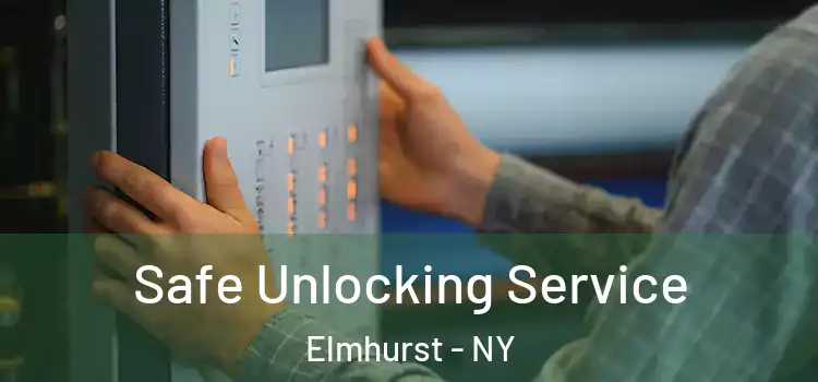 Safe Unlocking Service Elmhurst - NY