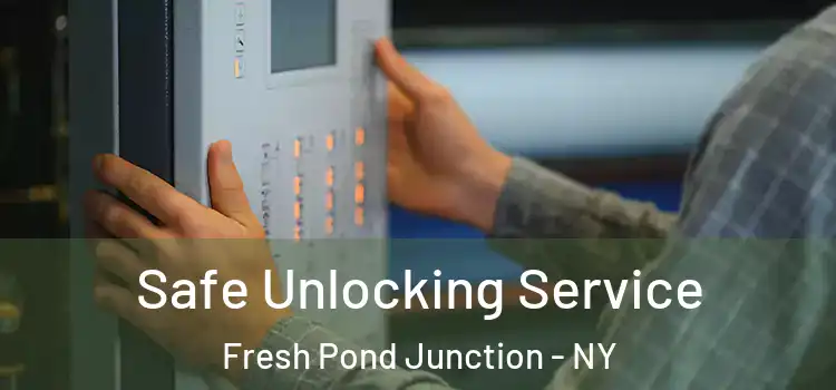Safe Unlocking Service Fresh Pond Junction - NY