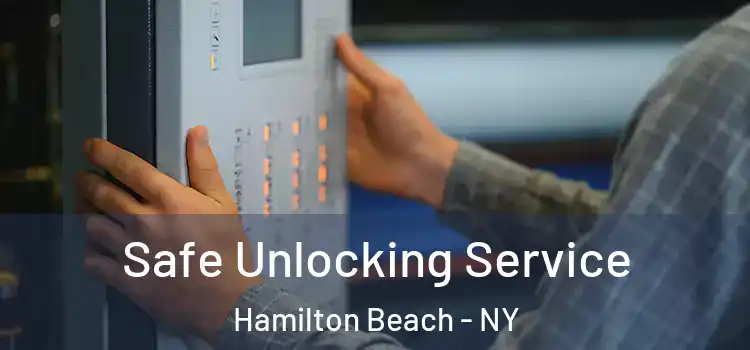 Safe Unlocking Service Hamilton Beach - NY