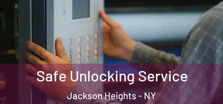Safe Unlocking Service Jackson Heights - NY