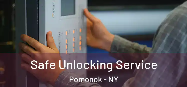 Safe Unlocking Service Pomonok - NY