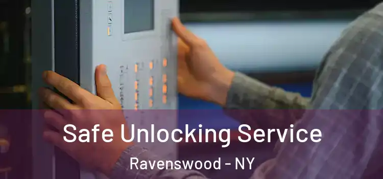Safe Unlocking Service Ravenswood - NY