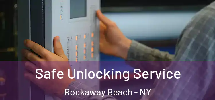 Safe Unlocking Service Rockaway Beach - NY