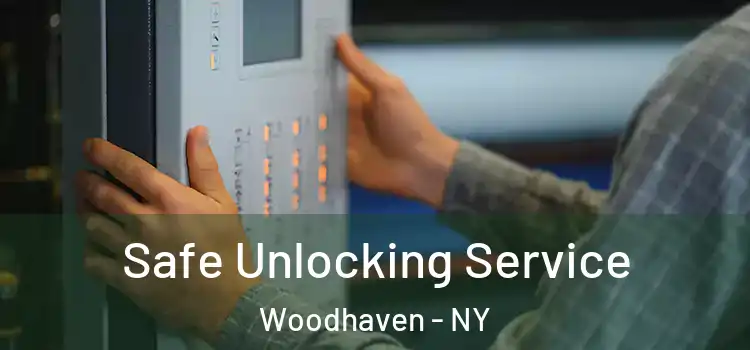 Safe Unlocking Service Woodhaven - NY