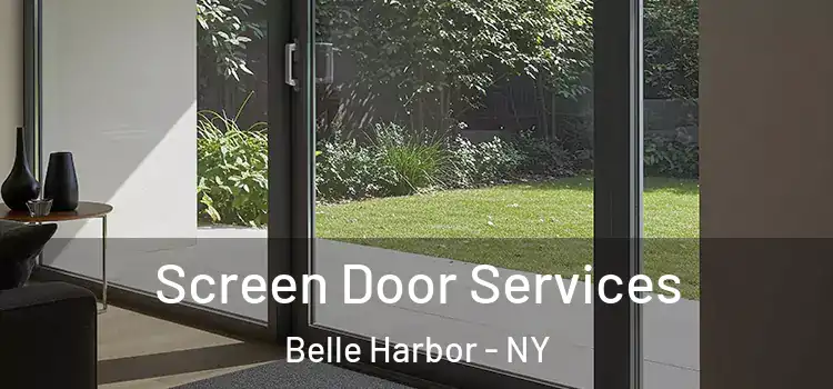  Screen Door Services Belle Harbor - NY