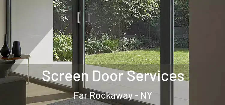 Screen Door Services Far Rockaway - NY