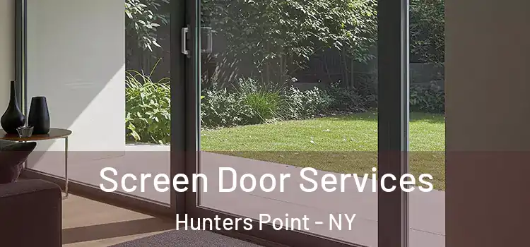Screen Door Services Hunters Point - NY