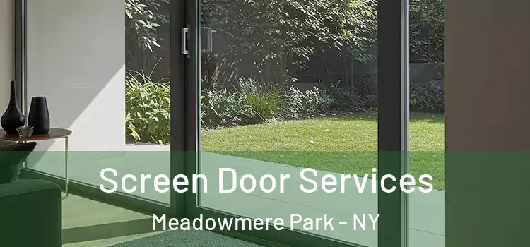  Screen Door Services Meadowmere Park - NY