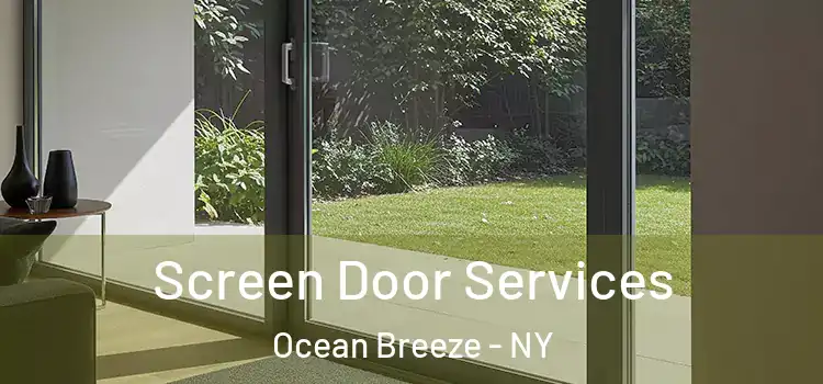  Screen Door Services Ocean Breeze - NY