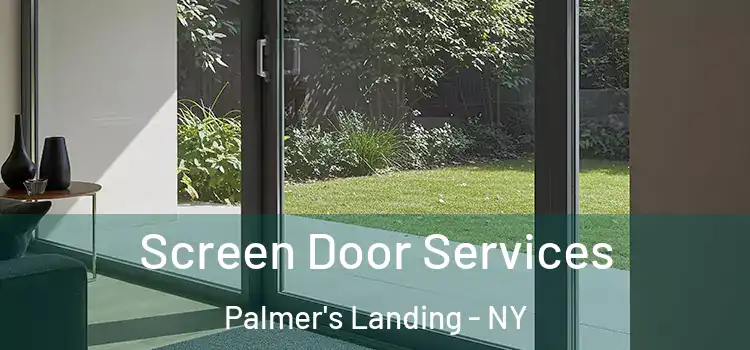 Screen Door Services Palmer's Landing - NY