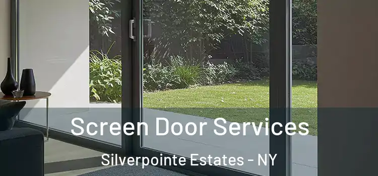 Screen Door Services Silverpointe Estates - NY