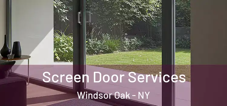  Screen Door Services Windsor Oak - NY