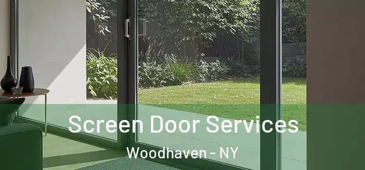Screen Door Services Woodhaven - NY
