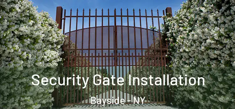  Security Gate Installation Bayside - NY