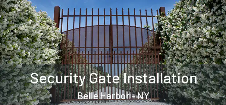  Security Gate Installation Belle Harbor - NY