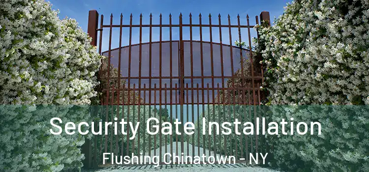  Security Gate Installation Flushing Chinatown - NY