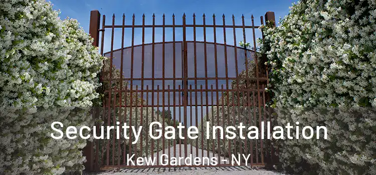  Security Gate Installation Kew Gardens - NY