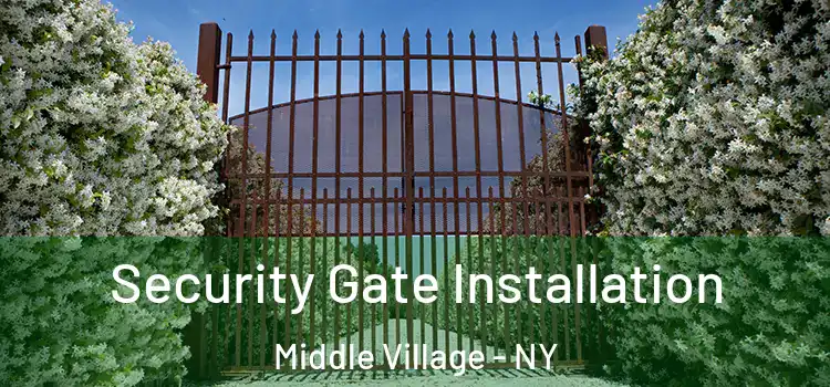  Security Gate Installation Middle Village - NY