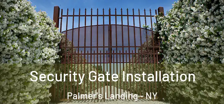Security Gate Installation Palmer's Landing - NY