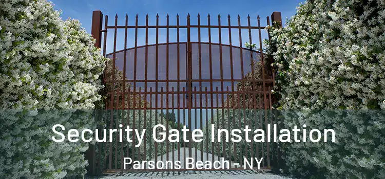 Security Gate Installation Parsons Beach - NY